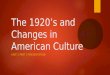 The 1920’s and Changes in American Culture