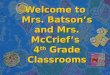 Welcome  to  Mrs . Batson’s and Mrs.  McCrief’s 4 th  Grade Classrooms