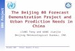 The Beijing 08 Forecast Demonstration Project and  Urban Prediction Needs in China