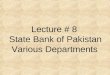 Lecture # 8  State Bank of Pakistan Various Departments