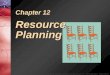 Chapter 12  Resource Planning