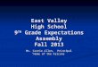 East Valley High School 9 TH  Grade Expectations Assembly Fall 2013