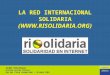 LA RED INTERNACIONAL SOLIDARIA  ()