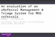 An evaluation of an  eReferral  Management & Triage System for MOS referrals