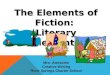 The Elements of Fiction:  Literary Elements