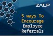 5 Ways to Encourage Employee Referrals