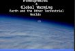 Atmospheres  & Global Warming Earth and the Other Terrestrial Worlds