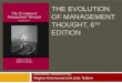 THE EVOLUTION OF MANAGEMENT THOUGHT, 6 TH  EDITION