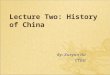 Lecture Two:  History of China