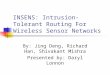 INSENS: Intrusion-Tolerant Routing For Wireless Sensor Networks