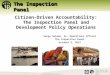 Citizen-Driven  Accountability : The Inspection Panel and  Development Policy Operations