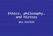 Ethics, philosophy, and history