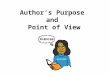 Author’s Purpose  and  Point of View