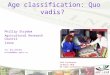 Age classification: Quo vadis?