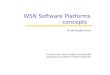 WSN Software Platforms                     - concepts