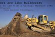 Servers are like Bulldozers 2  ways to use R on a Virtual  M achine (VM) Clark Fitzgerald