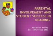 Parental involvement  and student success in reading