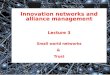 Innovation networks and alliance management Lecture 3 Small world networks &  Trust