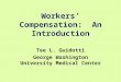 Workers’ Compensation:  An Introduction