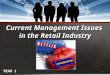 Current Management Issues  in the Retail Industry