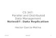 CS 347:  Parallel and Distributed Data Management Notes07: Data Replication