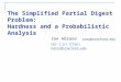 The Simplified Partial Digest Problem: Hardness and a Probabilistic Analysis