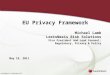 EU Privacy Framework Michael Lamb LexisNexis Risk Solutions Vice President and Lead Counsel: