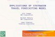 APPLICATIONS OF STATEWIDE  TRAVEL FORECASTING MODEL