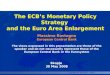 The ECB’s Monetary Policy Strategy  and the Euro Area Enlargement