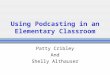 Using Podcasting in an Elementary Classroom