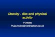Obesity , diet and physical activity