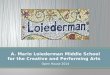A. Mario Loiederman Middle School for the Creative and Performing Arts