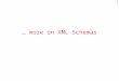 … more on XML Schemas