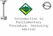 Introduction to Parliamentary Procedure- Venturing edition