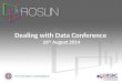 Dealing with Data  Conference  26 th  August 2014