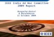 IEEE India Ad Hoc Committee 2009 Report Rangachar Kasturi R. Muralidharan 11 October 2009