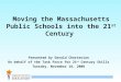 Moving the Massachusetts Public Schools into the 21 st  Century