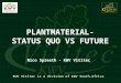 PLANTMATERIAL- STATUS QUO VS FUTURE