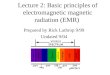 Lecture 2: Basic principles of electromagnetic magnetic radiation (EMR)
