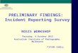 PRELIMINARY FINDINGS:  Incident Reporting Survey ROSIS WORKSHOP
