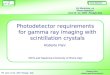 Photodetector requirements for gamma ray imaging with scintillation crystals Roberto Pani