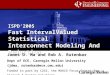 ISPD’2005 Fast IntervalValued Statistical Interconnect Modeling And Reduction