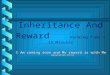 Inheritance And Reward Running Time = 15 Minutes