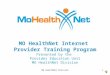 MO HealthNet Internet  Provider Training Program Presented by the  Provider Education Unit