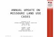 ANNUAL UPDATE ON MISSOURI LAND USE CASES