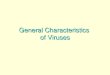 General Characteristics  of Viruses