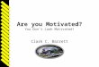 Are you Motivated? You Don’t Look Motivated!