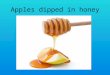 Apples dipped in honey