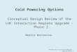 Cold Powering Options Conceptual Design Review of the LHC Interaction Regions Upgrade –Phase I