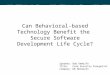 Can Behavioral-based Technology  Benefit the  Secure  Software Development  Life Cycle?